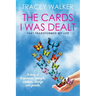The Cards I Was Dealt: That Transformed My Life