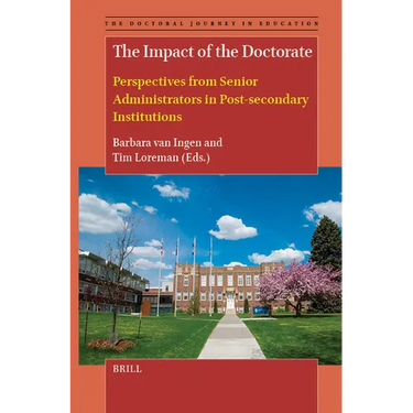 The Impact of the Doctorate: Perspectives from Senior Administrators in Post-Secondary Institutions