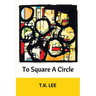 To Square a Circle