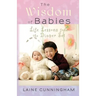 The Wisdom of Babies: Life Lessons from the Diaper Set