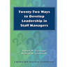 Twenty-Two Ways to Develop Leadership in Staff Managers