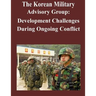 The Korean Military Advisory Group: Development Challenges During Ongoing Conflict