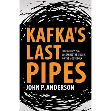 Kafka's Last Pipes: The Burrow and Josephine the Singer, or the Mouse Folk