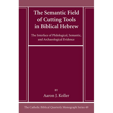 The Semantic Field of Cutting Tools in Biblical Hebrew