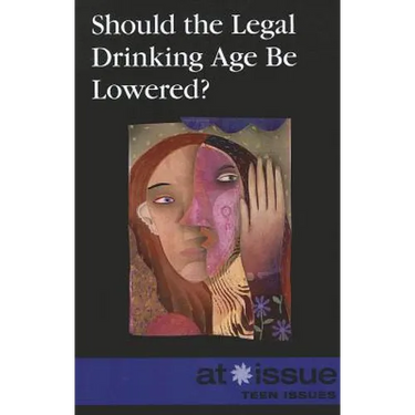 Should the Legal Drinking Age Be Lowered?