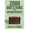 2000 Questions for Grandparents: Unlocking Your Family's Hidden History