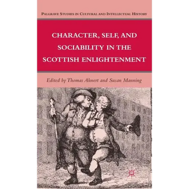 Character, Self, and Sociability in the Scottish Enlightenment