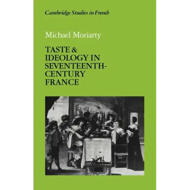 Taste and Ideology in Seventeenth-Century France