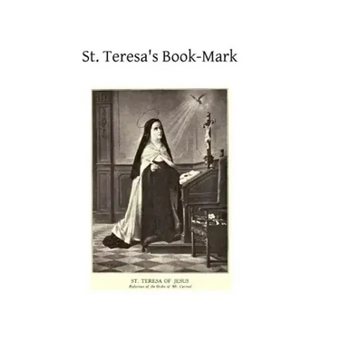 St. Teresa's Book-Mark: A Meditative Commentary