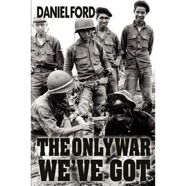 The Only War We've Got: Early Days in South Vietnam