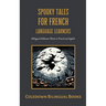 Spooky Tales for French Language Learners: Bilingual Halloween Stories in French and English