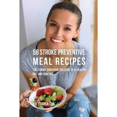 58 Stroke Preventive Meal Recipes: The Stroke-Survivors Solution to a Healthy Diet and Long Life