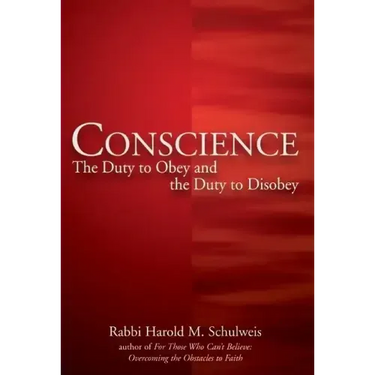 Conscience: The Duty to Obey and the Duty to Disobey