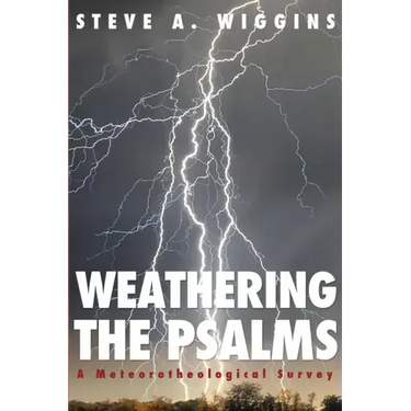 Weathering the Psalms: A Meteorotheological Survey