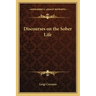 Discourses on the Sober Life
