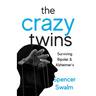 The Crazy Twins: Surviving Bipolar and Alzheimer's