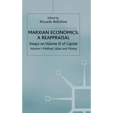 Marxian Economics: A Reappraisal: Volume 1: Essays on Volume III of Capital - Method, Value and Money