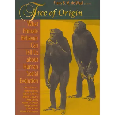 Tree of Origin: What Primate Behavior Can Tell Us about Human Social Evolution