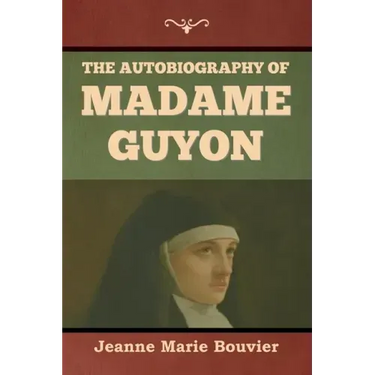 The Autobiography of Madame Guyon