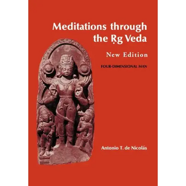 Meditations through the Rig Veda: Four-Dimensional Man