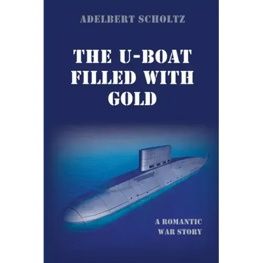 The U-Boat Filled with Gold