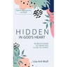 Hidden in God's Heart: 40 Reflections to Draw You Close to Christ