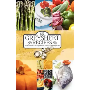 Greysheet Recipes Cookbook Greysheet Recipes Collection from Members of Greysheet Recipes Greysheet Recipes