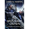 The Splintered Crown: A Tankards and Heroes Novel