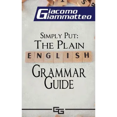 Simply Put: The Plain English Grammar Guide