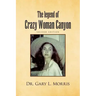 The Legend of Crazy Woman Canyon Second Edition