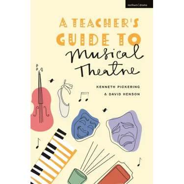 A Teacher's Guide to Musical Theatre