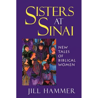Sisters at Sinai: New Tales of Biblical Women