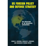 US Foreign Policy and Defense Strategy: The Evolution of an Incidental Superpower
