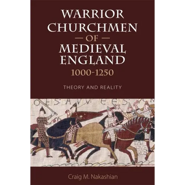 Warrior Churchmen of Medieval England, 1000-1250: Theory and Reality