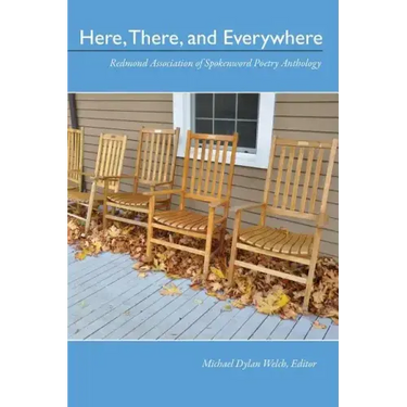 Here, There, and Everywhere: Redmond Association of Spokenword Poetry Anthology