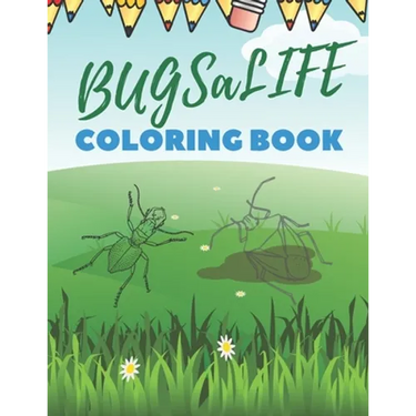 BUGSaLIFE Coloring Book: Real Looking Bugs And Insects Coloring Book For Childrens