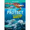 Can You Protect the Coral Reefs?: An Interactive Eco Adventure