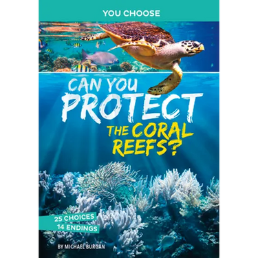 Can You Protect the Coral Reefs?: An Interactive Eco Adventure