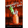 Spaghettios and Vodka: A Slush Pile of Alcohol Infused Poems