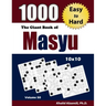 The Giant Book of Masyu: 1000 Easy to Hard Puzzles (10x10)