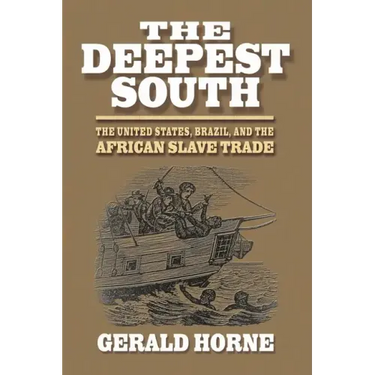 The Deepest South: The United States, Brazil, and the African Slave Trade