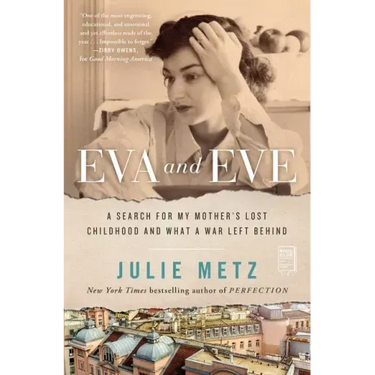 Eva and Eve: A Search for My Mother's Lost Childhood and What a War Left Behind