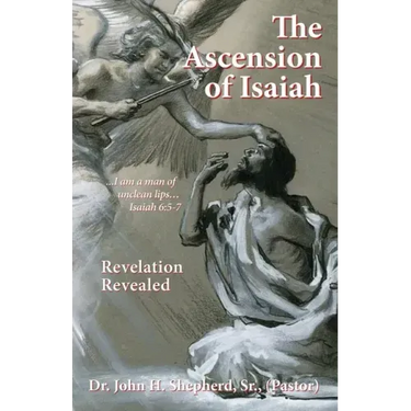 The Ascension of Isaiah: I am a man of unclean lips... Isaiah 6:5-7