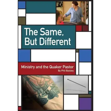 The Same, But Different: Ministry and the Quaker Pastor
