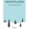 Snowflakes Coloring Book: Winter Book with Amazing Shapes and Patterns to Colour for Kids and Adults part 1