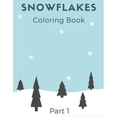 Snowflakes Coloring Book: Winter Book with Amazing Shapes and Patterns to Colour for Kids and Adults part 1