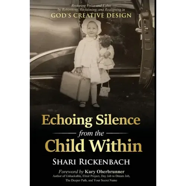Echoing Silence from the Child Within: Restoring Voice and Value by Rebirthing, Reclaiming, and Realigning in God's Creative Design