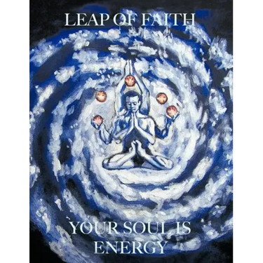 Leap of Faith: Your Soul is Energy