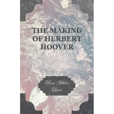 The Making Of Herbert Hoover
