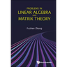Problems in Linear Algebra and Matrix Theory